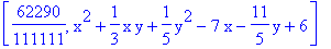 [62290/111111, x^2+1/3*x*y+1/5*y^2-7*x-11/5*y+6]